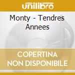 Monty - Tendres Annees cd