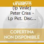 (lp Vinile) Peter Criss - Lp Pict. Disc +download lp vinile di Peter Criss