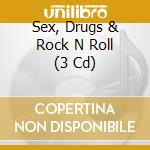 Sex, Drugs & Rock N Roll (3 Cd) cd