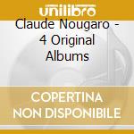 Claude Nougaro - 4 Original Albums cd musicale di Claude Nougaro