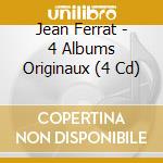 Jean Ferrat - 4 Albums Originaux (4 Cd) cd musicale di Jean Ferrat