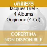 Jacques Brel - 4 Albums Originaux (4 Cd) cd