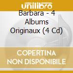 Barbara - 4 Albums Originaux (4 Cd) cd musicale di Barbara