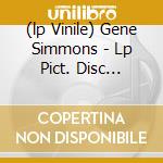 (lp Vinile) Gene Simmons - Lp Pict. Disc +download lp vinile di Gene Simmons