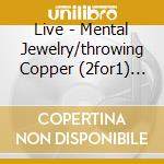 Live - Mental Jewelry/throwing Copper (2for1) (2 Cd) cd