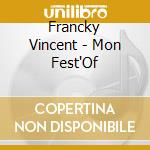 Francky Vincent - Mon Fest'Of cd