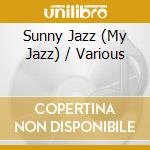 Sunny Jazz (My Jazz) / Various cd