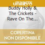 Buddy Holly & The Crickets - Rave On The Very Best Of (3 Cd) cd