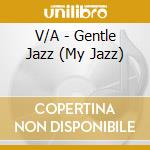 V/A - Gentle Jazz (My Jazz) cd