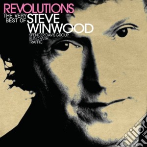 Steve Winwood - Revolutions: The Very Best Of Steve Winwood cd musicale di Steve Winwood