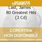Last, James - 80 Greatest Hits (3 Cd) cd