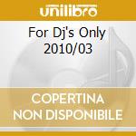For Dj's Only 2010/03 cd