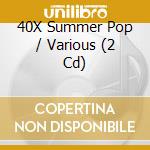 40X Summer Pop / Various (2 Cd)