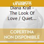 Diana Krall - The Look Of Love / Quiet Nights (2 Cd) cd musicale di Krall, Diana