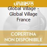Global Village - Global Village France cd