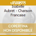 Isabelle Aubret - Chanson Francaise cd musicale di Isabelle Aubret