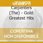 Carpenters (The) - Gold: Greatest Hits cd musicale di Carpenters