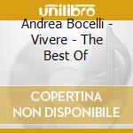Andrea Bocelli - Vivere - The Best Of cd musicale di Andrea Bocelli