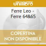Ferre Leo - Ferre 64&65 cd musicale di Ferre Leo