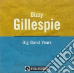 Dizzy Gillespie - Or-big Band Years cd