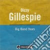 Dizzy Gillespie - Or-big Band Years cd