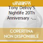 Tony Delroy'S Nightlife 20Th Anniversary - Tony Delroy'S Nightlife 20Th Anniversary (2 Cd) cd