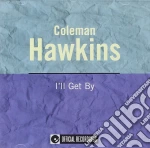 Coleman Hawkins - I'll Get By cd