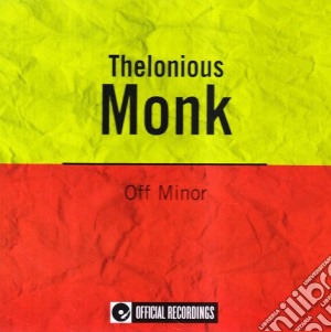 Thelonious Monk - Off Minor cd musicale di Telonious Monk
