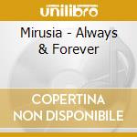 Mirusia - Always & Forever cd musicale di Mirusia