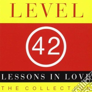 Level 42 - Lessons In Love The Collection cd musicale di Level 42