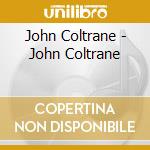 John Coltrane - John Coltrane cd musicale di John Coltrane