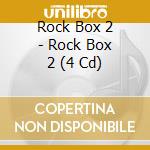 Rock Box 2 - Rock Box 2 (4 Cd) cd