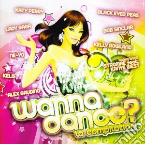 Wanna Dance?: La Compilation / Various cd musicale di ARTISTI VARI