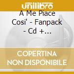 A Me Piace Cosi' - Fanpack - Cd + T-shit cd musicale di EMMA