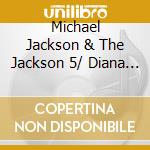 Michael Jackson & The Jackson 5/ Diana R - The Very Best Of (2 Cd) cd musicale di Michael Jackson & The Jackson 5/ Diana R