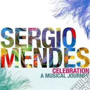 Sergio Mendes - Celebration: A Musical Jou (2 Cd) cd musicale di Sergio Mendes