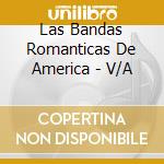 Las Bandas Romanticas De America - V/A cd