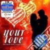 Your Love: The Best Love Songs Ever (2 Cd) cd