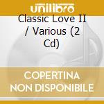 Classic Love II / Various (2 Cd) cd