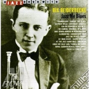 Bix Beiderbecke - Or Jazz Me Blues cd musicale di Bix Beiderbecke