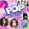 Pop Princesses 2011 / Various cd