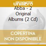 Abba - 2 Original Albums (2 Cd) cd musicale