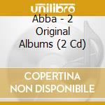 Abba - 2 Original Albums (2 Cd) cd
