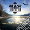 Big Country - Fields Of Fire The Ultimate Collection cd