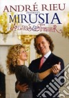 (Music Dvd) Andre' Rieu Presents: Mirusia - Always & Forever cd