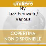My Jazz-Fernweh / Various cd