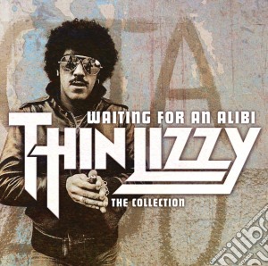 Thin Lizzy - Waiting For An Alibi: The Collection cd musicale di Thin Lizzy