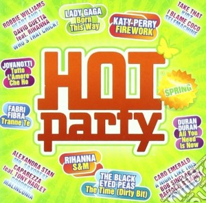 Hot Party Spring 2011 / Various cd musicale di Artisti Vari