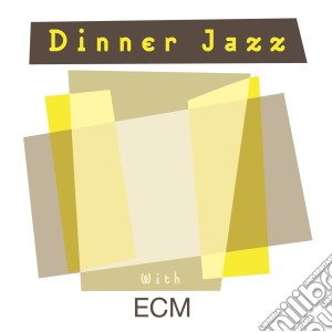 Dinner Jazz With Ecm / Various cd musicale