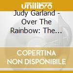 Judy Garland - Over The Rainbow: The Very Best cd